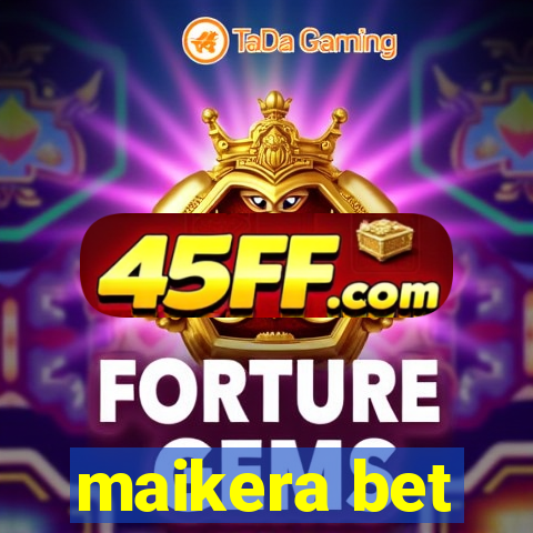 maikera bet